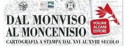Dal Monviso al Moncenisio: cartografia a stampa dal XVI al XVIII secolo